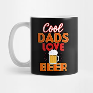 Cool Dads Love Beer Gift For Father's Day Mug